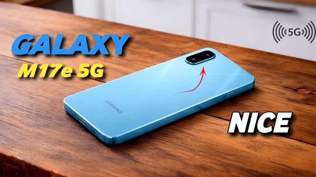 Galaxy M17e 5G Launched - Affordable 5G Performance with Practical Features